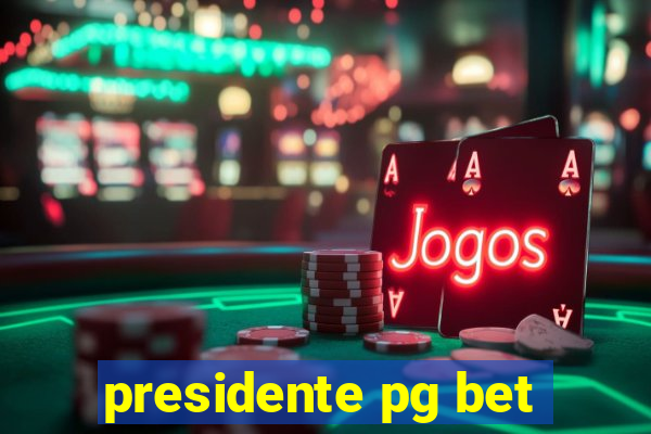 presidente pg bet